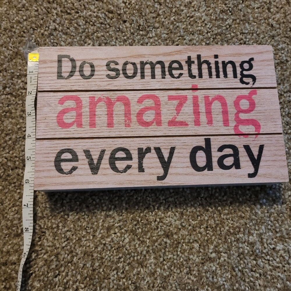 4/$25 Wood like / Shelf display Positive message..Do something Amazing Everyday